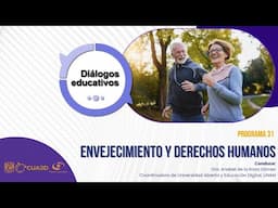 Envejecimiento y Derechos Humanos | Diálogos Educativos | T4