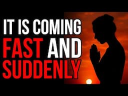 God Will Do It SUDDENLY! It’s Coming FAST  It Will Be Swift, You’re the Next!