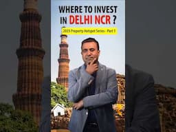 Where to invest in Delhi NCR? #2025