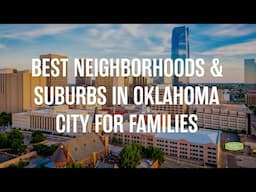 Best Neighborhoods & Suburbs in Oklahoma City for Families
