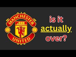 Are Manchester United ACTUALLY Finished?