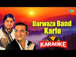 Darwaza Band Karlo - Karaoke With Lyrics | Lata Mangeshkar | Abhijeet Bhattacharya | Karaoke Song