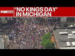 LIVE CHOPPER: 'No Kings Day' protests in Michigan