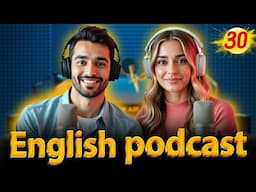 Don't Speak Perfect English, Speak Real English – Improve Your Speaking Skills | English Podcast-30