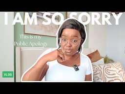 I WAS WRONG - MY PUBLIC APOLOGY || A few days in the life Vlog