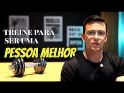 Como o Treino Pode Te Ajudar a Ser Uma Pessoa Melhor