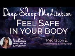 Deep Sleep Meditation | FEEL SAFE IN YOUR BODY | Bedtime Practice for Anxiety Relief & PTSD
