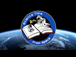 Science Time From Space: Sun, Earth, and Space