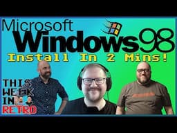 Super Fast Win 98 Install - This Week In Retro 216