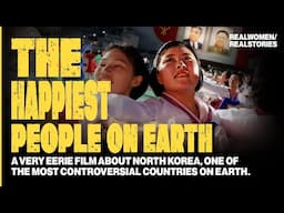North Korea's Bizarre Documentary: THE HAPPIEST PEOPLE ON EARTH?