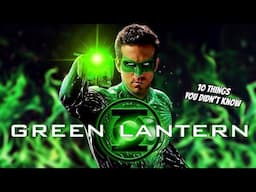 10 Things You Didn't Know About Green Lantern 2011