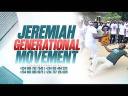 JEREMIAH GENERATIONAL MOVEMENT WITH SNR PROPHET JEREMIAH OMOTO FUFEYIN