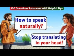 English Speaking Practice - 100 Questions & Answers to Improve Your English
