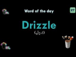 Drizzle | Word of the day 27 | English Words Of The Day | Words | Word Meaning In Urdu