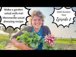 Mennonite Salad Dressing Recipe + Garden tour Episode 2.