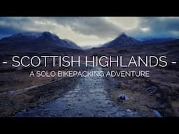 Bikepacking The Scottish Highlands - A Solo Adventure