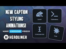 Headliner Caption Styling: NEW Caption Animations for Video Clips #videotools #videostyling