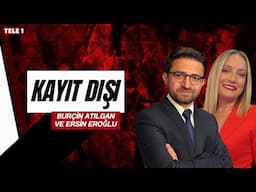 #CANLI Burçin Atılgan ve Ersin Eroğlu ile Kayıt Dışı... | KAYIT DIŞI (16 HAZİRAN 2025)
