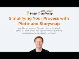 Simplifying Your Process with Plottr and Storysnap