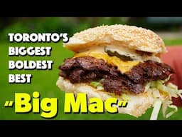 The Quest For Toronto's Best Burger Big Mac: 5 Burgers