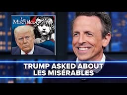 Trump Asked Which Les Misérables Character He Most Identifies With
