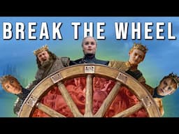 How to Break the Wheel in Game of Thrones