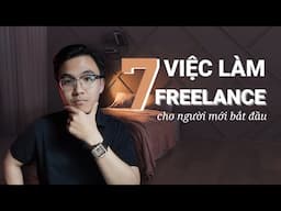 7 Công Việc Freelance Cho Người Mới (2025) | Không cần kinh nghiệm & bằng cấp