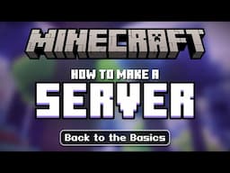 How To Make a Minecraft Server [Back To The Basics]