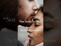 “Not Yours To Save” based on The Bridge Kingdom series by Danielle L. Jensen!