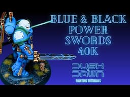 How to Paint BLUE BLACK POWER SWORDS 40K