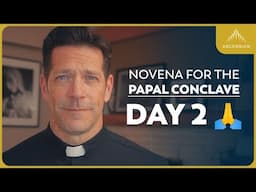 Novena for the Papal Conclave: Day 2 (with Fr. Mike Schmitz)