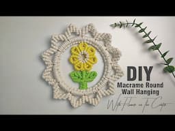 DIY Macrame Round Wall Hanging With Flower in The Center | Macrame Mandala