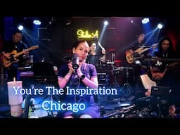 YOU'RE THE INSPIRATION-CHICAGO/AILA SANTOS & R2K BAND