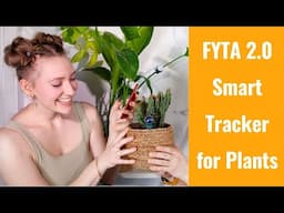 FYTA 2.0: The Smarter Way to Care for Your Plants 🌱