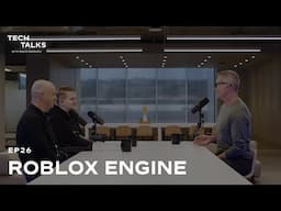 Tech Talks EP26: The Roblox Engine