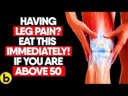 Leg Pain, Fatigue, Cramps? Boost Your Leg Strength With These Foods!