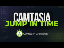 Time Travel in Camtasia Easily, Just Say When