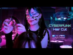 ASMR 🌐 Cyberpunk Haircut ✂️💇🏻‍♀️ (No direct Eye Contact)
