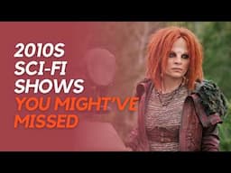 2010s Sci-Fi Shows You Forgot Existed (Part 3)