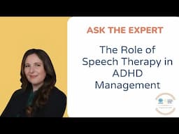 The Role of Speech Therapy in ADHD Management