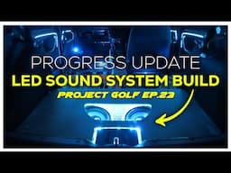 Powering Up The Golf LED Lights, Subwoofers & Amplifier Sound System Set-Up! - Project Golf Ep.23!