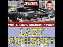 The Legend of Chicago White Sox's Comiskey Park