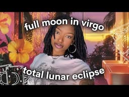 FULL MOON IN VIRGO + TOTAL LUNAR ECLIPSE Collective Reading ✯ Out of Darkness, Into Light