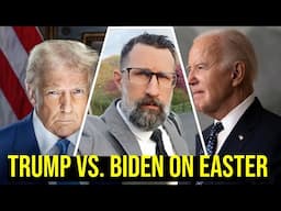 Trump Vs. Biden on Easter and the Resurrection of Jesus