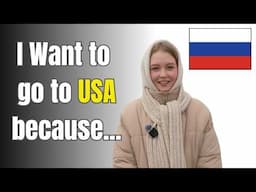 If you could, do you wanna be a U.S. citizen? (Russian's Answer)