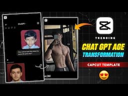 Chat GPT Age Transformation Trend Edit Capcut Template | Instagram New Trending Capcut Video Editing
