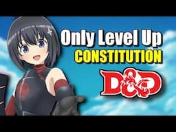Max Out Your Defense and Only Level Constitution in D&D | Bofuri Style