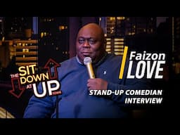 Faizon Love | Ep 067 | THE SIT DOWN AT UPTOWN Full Episode | Stand Up Comedian Interview
