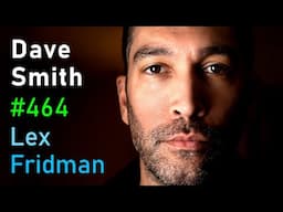 Dave Smith: Israel, Hamas, Ukraine, Russia, Conspiracies & Antisemitism | Lex Fridman Podcast #464