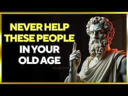 Avoid These 8 Toxic People in Your Golden Years? | Stoicism